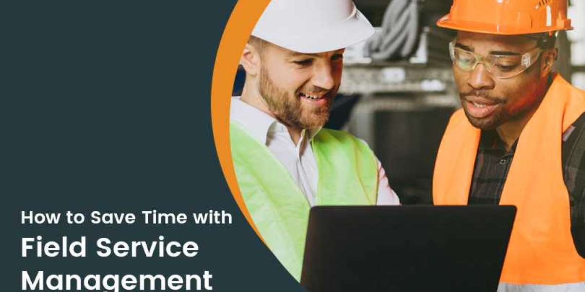 5 Ways Field Service Management Software Saves You Time